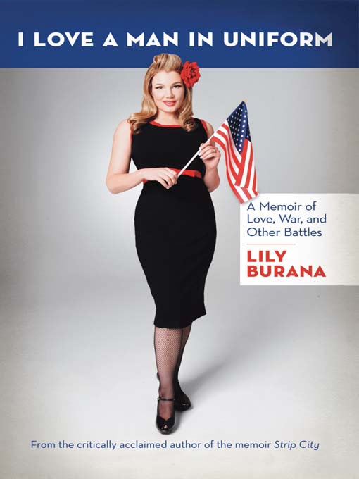 Title details for I Love a Man in Uniform by Lily Burana - Available